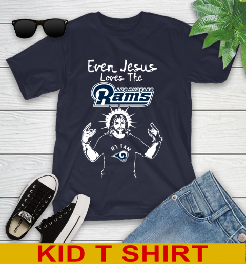 Los Angeles Rams NFL Football Even Jesus Loves The Rams Shirt Youth T-Shirt 2