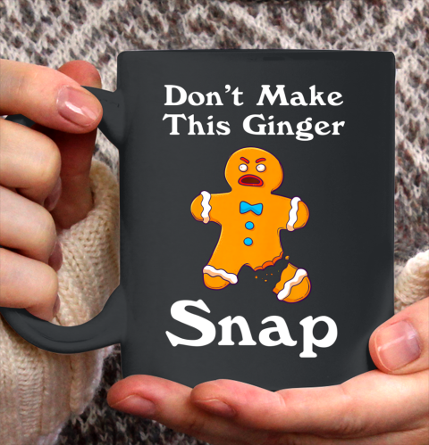 Don t Make This Ginger Snap Redhead Gift Christmas Ceramic Mug 11oz 2