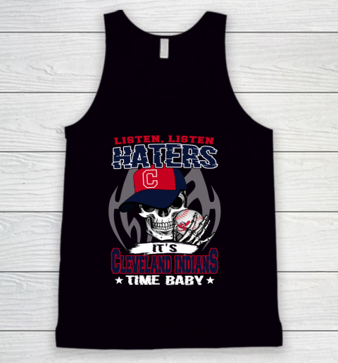 Listen Haters It is INDIANS Time Baby MLB Tank Top