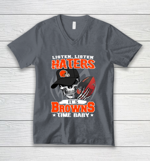 Listen Haters It is BROWNS Time Baby NFL V-Neck T-Shirt 4