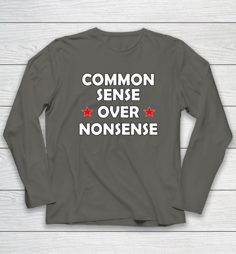 Common Sense Over Nonsense Long Sleeve T-Shirt 4