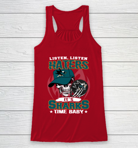 Listen Haters It is SHARKS Time Baby NHL Racerback Tank 4