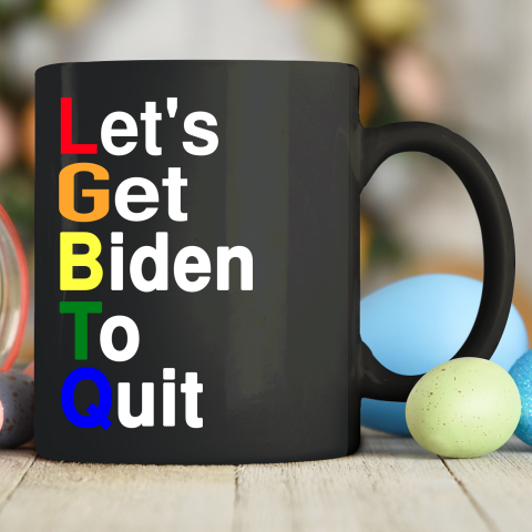 Let's Get Biden To Quit Shirt Anti Biden LGBTQ Gay Lesbian Pride Ceramic Mug 11oz
