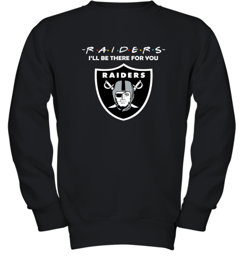 I'll Be There For You Oakland Raiders Friends Movie NFL Youth Sweatshirt