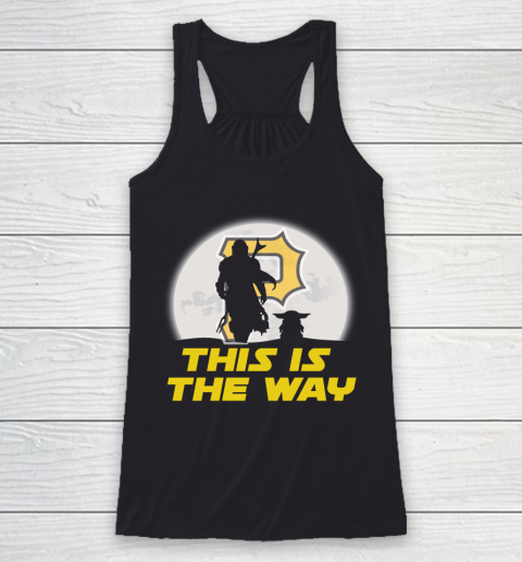 Pittsburgh Pirates MLB Baseball Star Wars Yoda And Mandalorian This Is The Way Racerback Tank