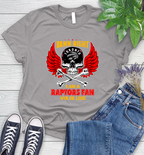 NBA Damn Right I Am A Toronto Raptors Win Or Lose Skull Basketball Sports Women's T-Shirt 5