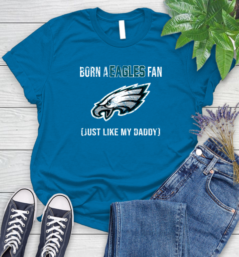 NFL Philadelphia Eagles Football Loyal Fan Just Like My Daddy Shirt Women's T-Shirt 9 NFL Philadelphia Eagles Football Loyal Fan Just Like My Daddy Shirt Women's T-Shirt - Image 9