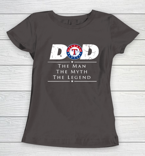 Texas Rangers MLB Baseball Dad The Man The Myth The Legend Women's T-Shirt 7