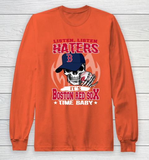Listen Haters It is RED SOX Time Baby MLB Long Sleeve T-Shirt 3