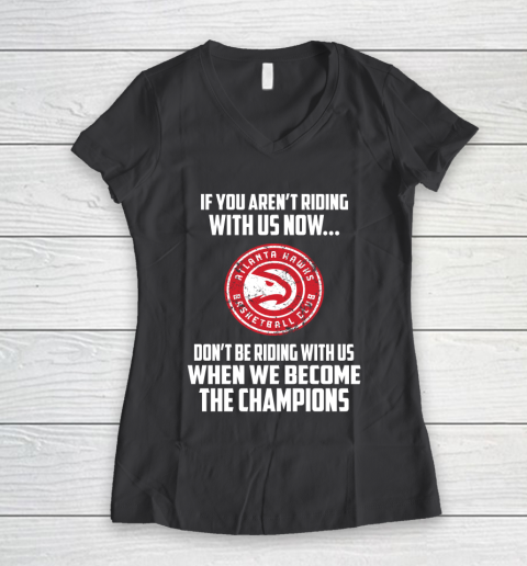NBA Atlanta Hawks Basketball We Become The Champions Women's V-Neck T-Shirt 6