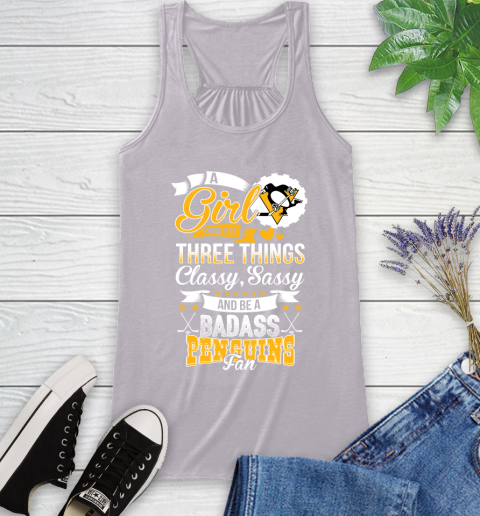 Pittsburgh Penguins NHL Hockey A Girl Should Be Three Things Classy Sassy And A Be Badass Fan Racerback Tank 4