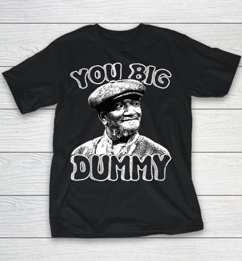 Fred Sanford T Shirt You Big Dummy Funny Youth T-Shirt