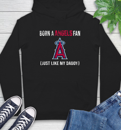 MLB Baseball Los Angeles Angels Loyal Fan Just Like My Daddy Shirt Hoodie