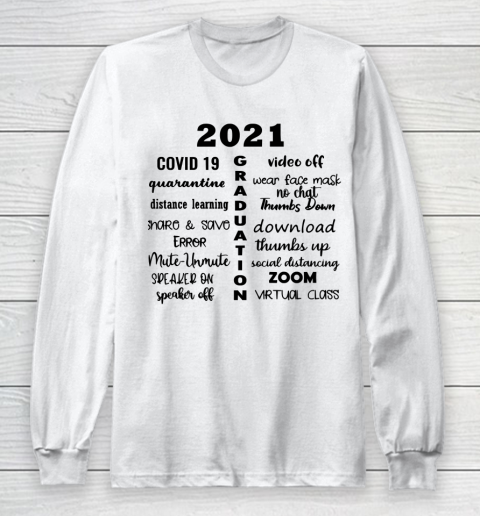 Pandemic Graduate Class of 2021 Graduation Long Sleeve T-Shirt