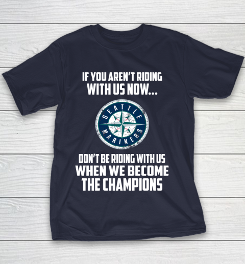 MLB Seattle Mariners Baseball We Become The Champions Youth T-Shirt 2