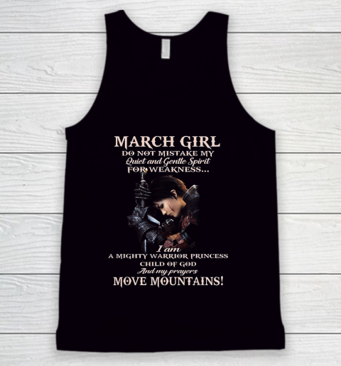 March Girl Do Not Mistake My Quiet And Gentle Spirit Tank Top