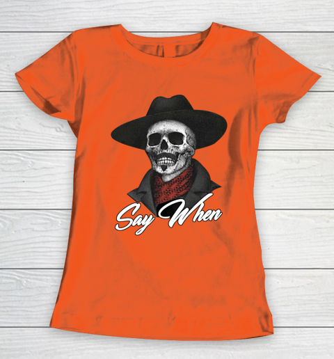 Say When Women's T-Shirt 3