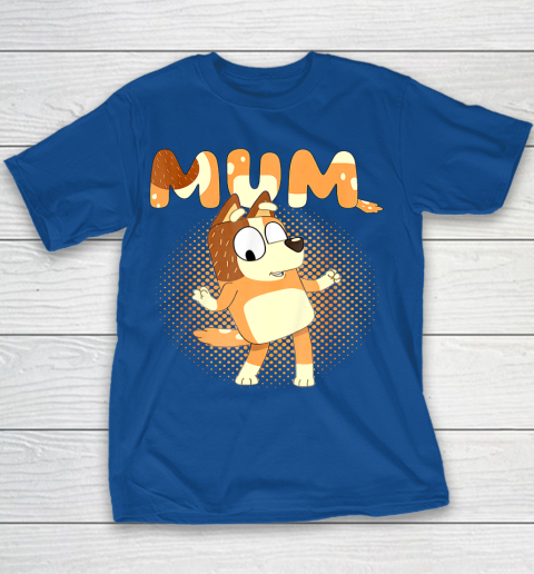 Blueys and Mum Funny For Men Woman Kid Youth T-Shirt 6