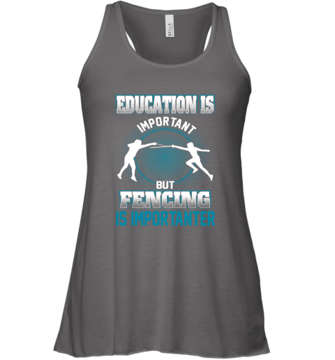 Education Is Important But Fencing Is Importanter Racerback Tank 5