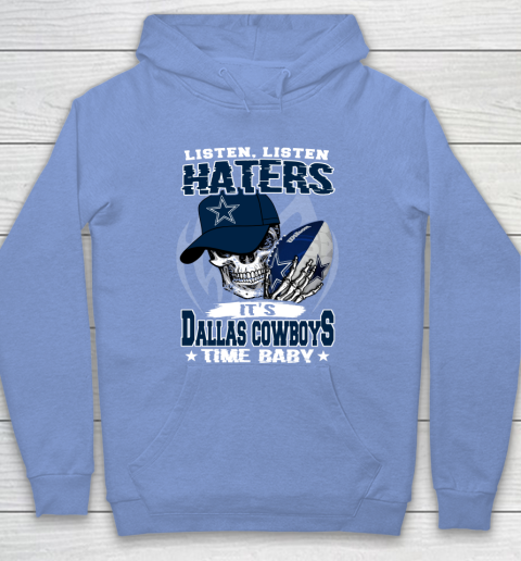 Listen Haters It is COWBOYS Time Baby NFL Hoodie 8