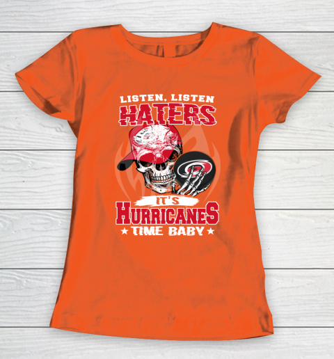 Listen Haters It is HURRICANES Time Baby NHL Women's T-Shirt 3