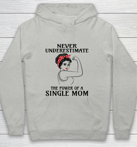 Mother's Day Funny Gift Ideas Apparel  Never Underestimate Single Mom T Shirt Youth Hoodie