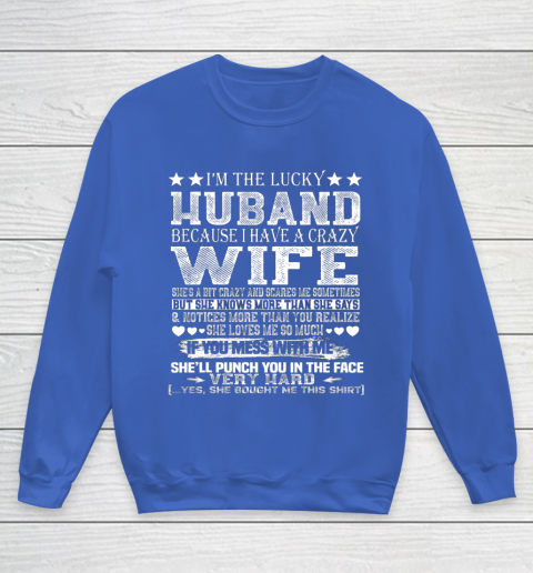 I Am A Lucky Husband I Have A Crazy Wife Valentine Gift Youth Sweatshirt 6