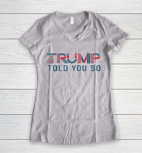 Donald Trump Told You So Women's V-Neck T-Shirt