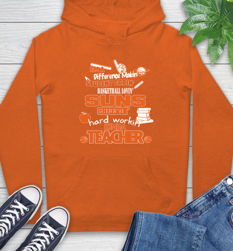 Phoenix Suns NBA I'm A Difference Making Student Caring Basketball Loving Kinda Teacher Hoodie 4