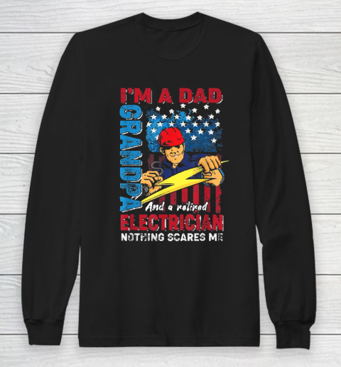 Im Dad Grandpa Retired Electrician Proud Long Sleeve T-Shirt