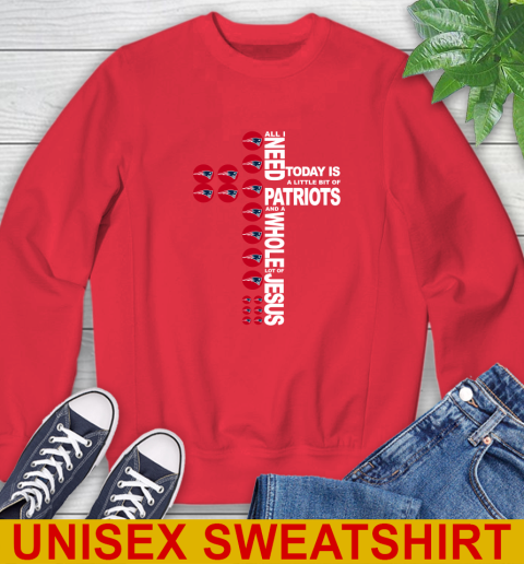 NFL All I Need Today Is A Little Bit Of New England Patriots Cross Shirt Sweatshirt 12