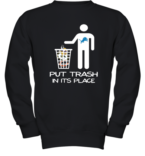 Detroit Lions Put Trash In Its Place Funny NFL Youth Sweatshirt