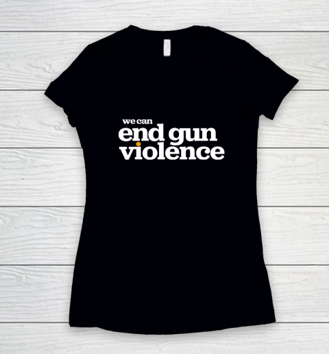 We Can End Gun Violence Women's V-Neck T-Shirt