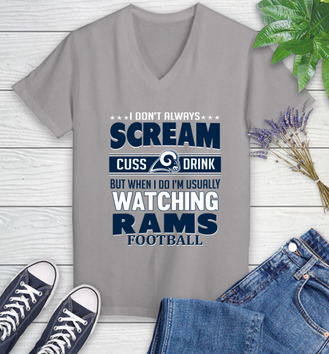 Los Angeles Rams NFL Football I Scream Cuss Drink When I'm Watching My Team Women's V-Neck T-Shirt 4