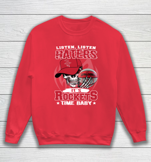 Listen Haters It is ROCKETS Time Baby NBA Sweatshirt 7