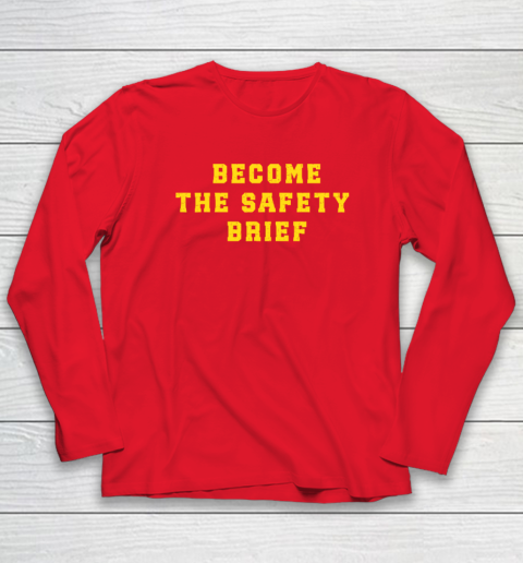 Become The Safety Brief Long Sleeve T-Shirt 6