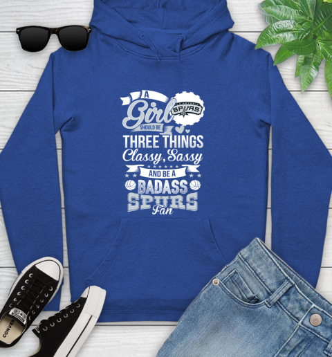 San Antonio Spurs NBA A Girl Should Be Three Things Classy Sassy And A Be Badass Fan Youth Hoodie 11
