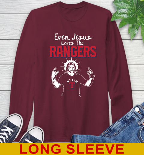 Texas Rangers MLB Baseball Even Jesus Loves The Rangers Shirt Long Sleeve T-Shirt 7