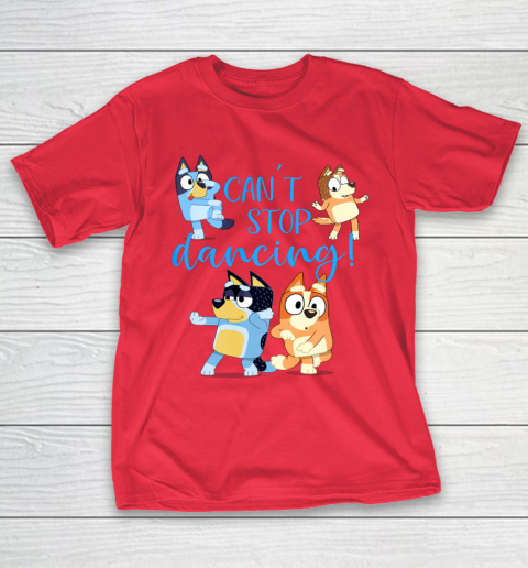 Bluey Dad Cant Stop Dancing For Father Day T-Shirt 10