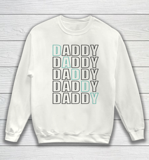 Daddy Dad Father Shirt for Men Father s Day Gift Sweatshirt