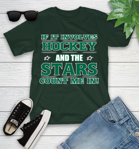 NHL If It Involves Hockey And The Dallas Stars Count Me In Sports Youth T-Shirt 5