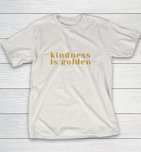 Kindness is Golden Youth T-Shirt 11