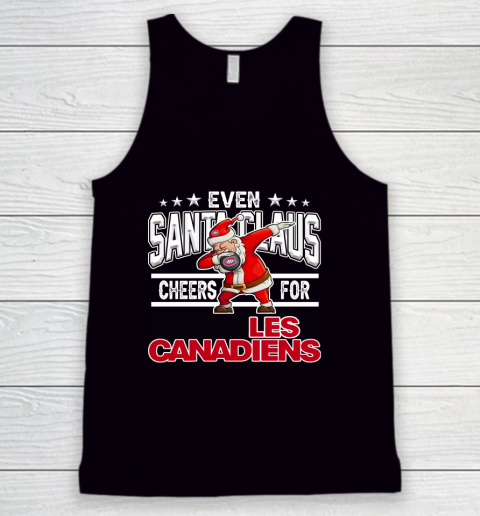 Montreal Canadiens Even Santa Claus Cheers For Christmas NHL Tank Top