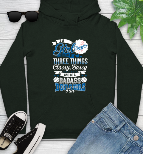 Los Angeles Dodgers MLB Baseball A Girl Should Be Three Things Classy Sassy And A Be Badass Fan Youth Hoodie 14