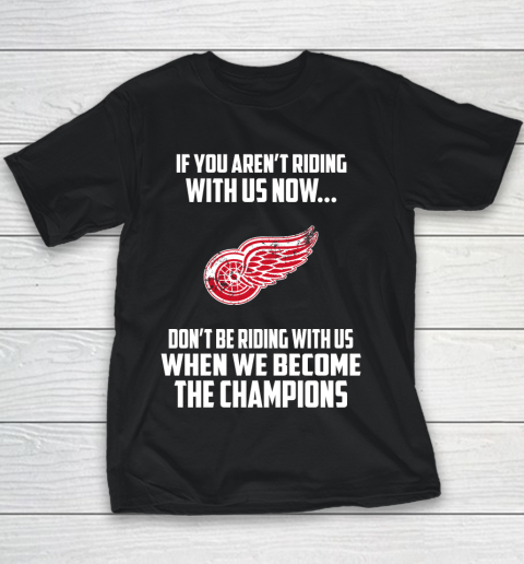 NHL Detroit Red Wings Hockey We Become The Champions Youth T-Shirt