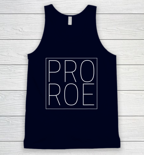 Pro Roe Pro Choice Abortion Rights Roe Vs Wade Tank Top - Image 3