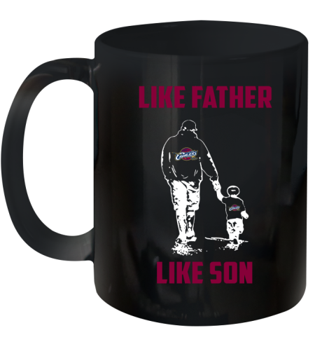 Cleveland Cavaliers NBA Basketball Like Father Like Son Sports Ceramic Mug 11oz