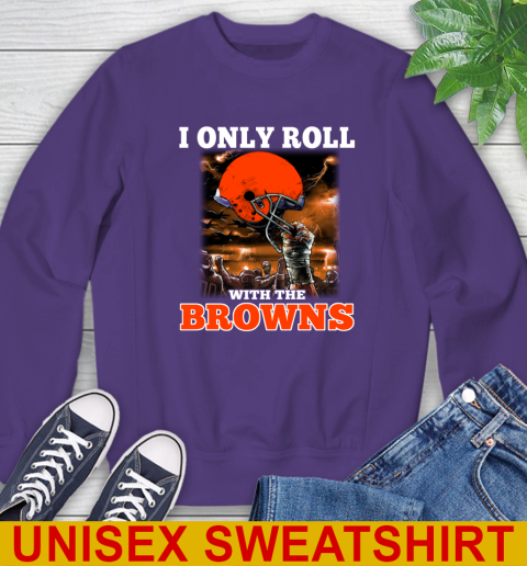 Cleveland Browns NFL Football I Only Roll With My Team Sports Sweatshirt 4