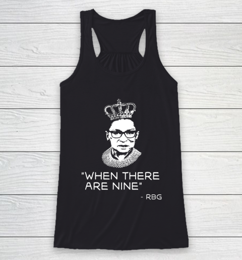Ruth Bader Ginsburg When There are Nine Equality RBG Racerback Tank