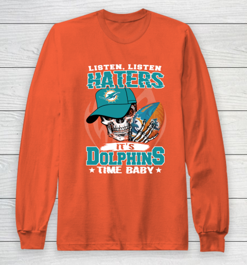 Listen Haters It is DOLPHINS Time Baby NFL Long Sleeve T-Shirt 3